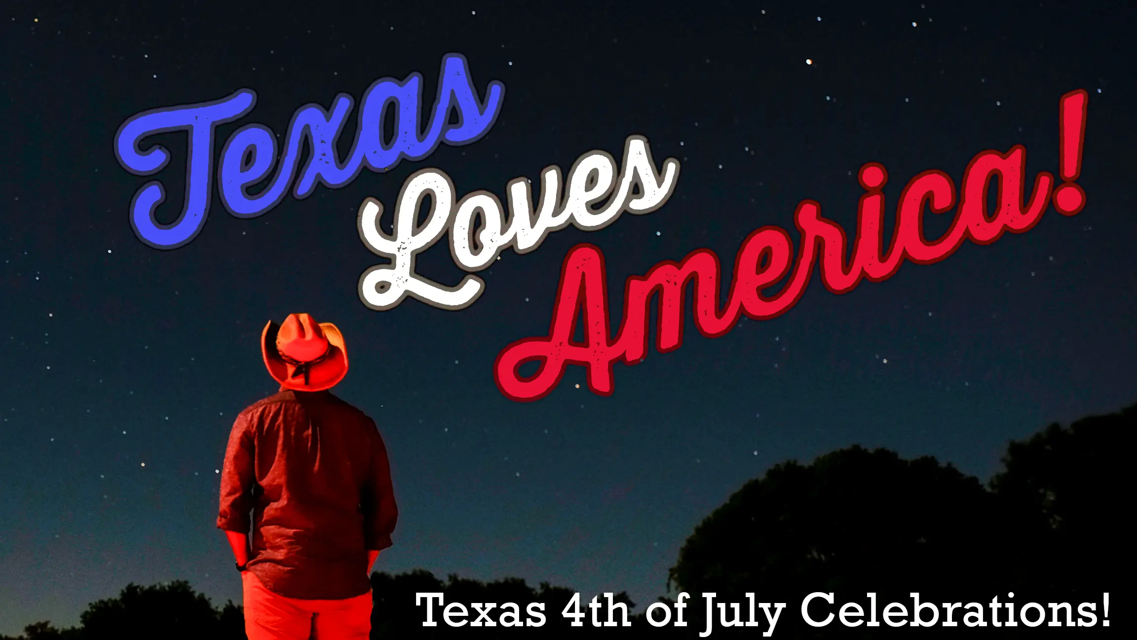 Texas Loves America: 4th of July Celebrations