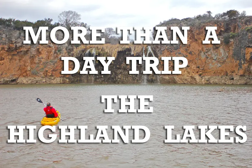 More Than a Day Trip: The Highland Lakes