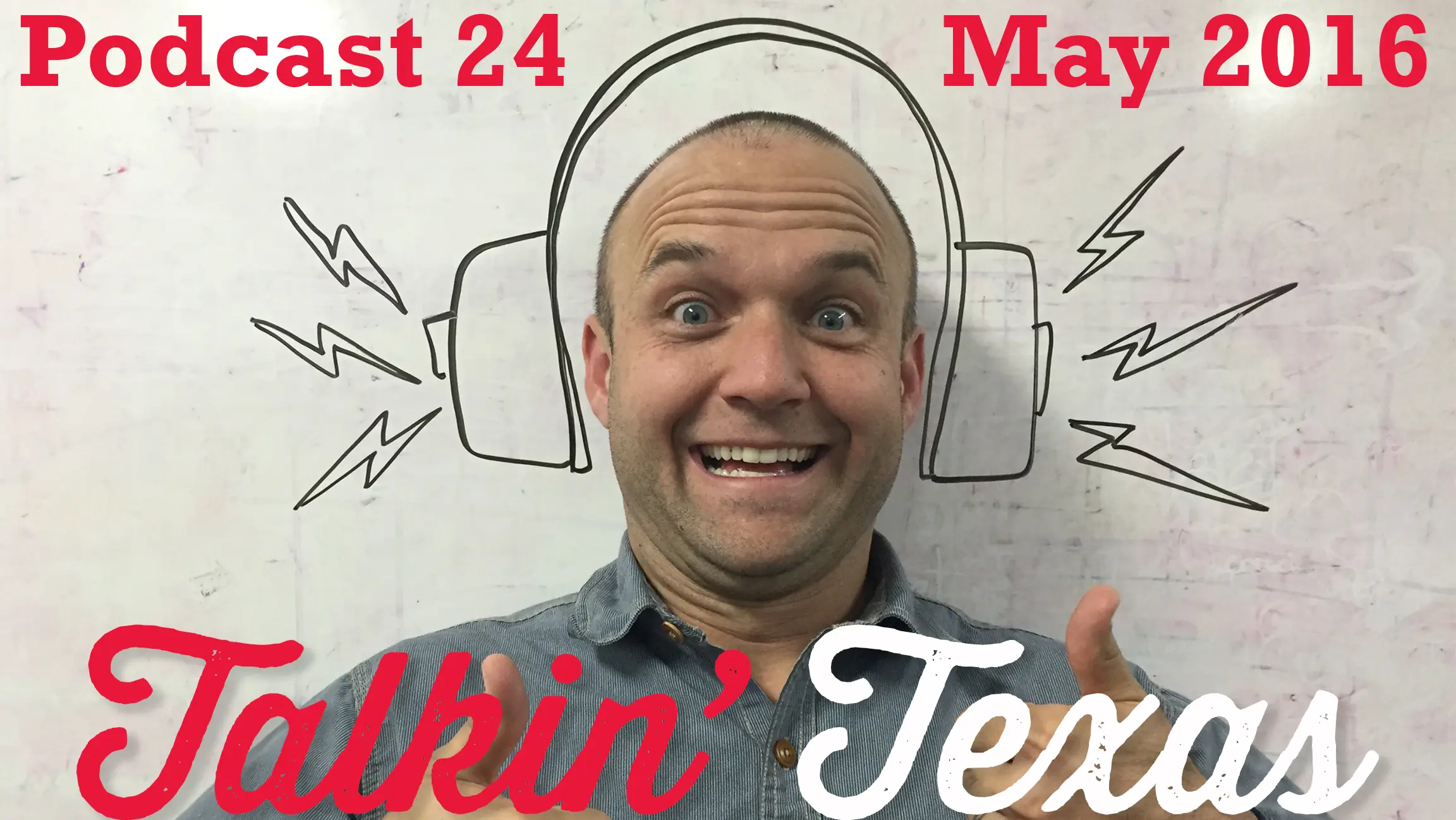 24 – “Talkin’ Texas – May 2016”