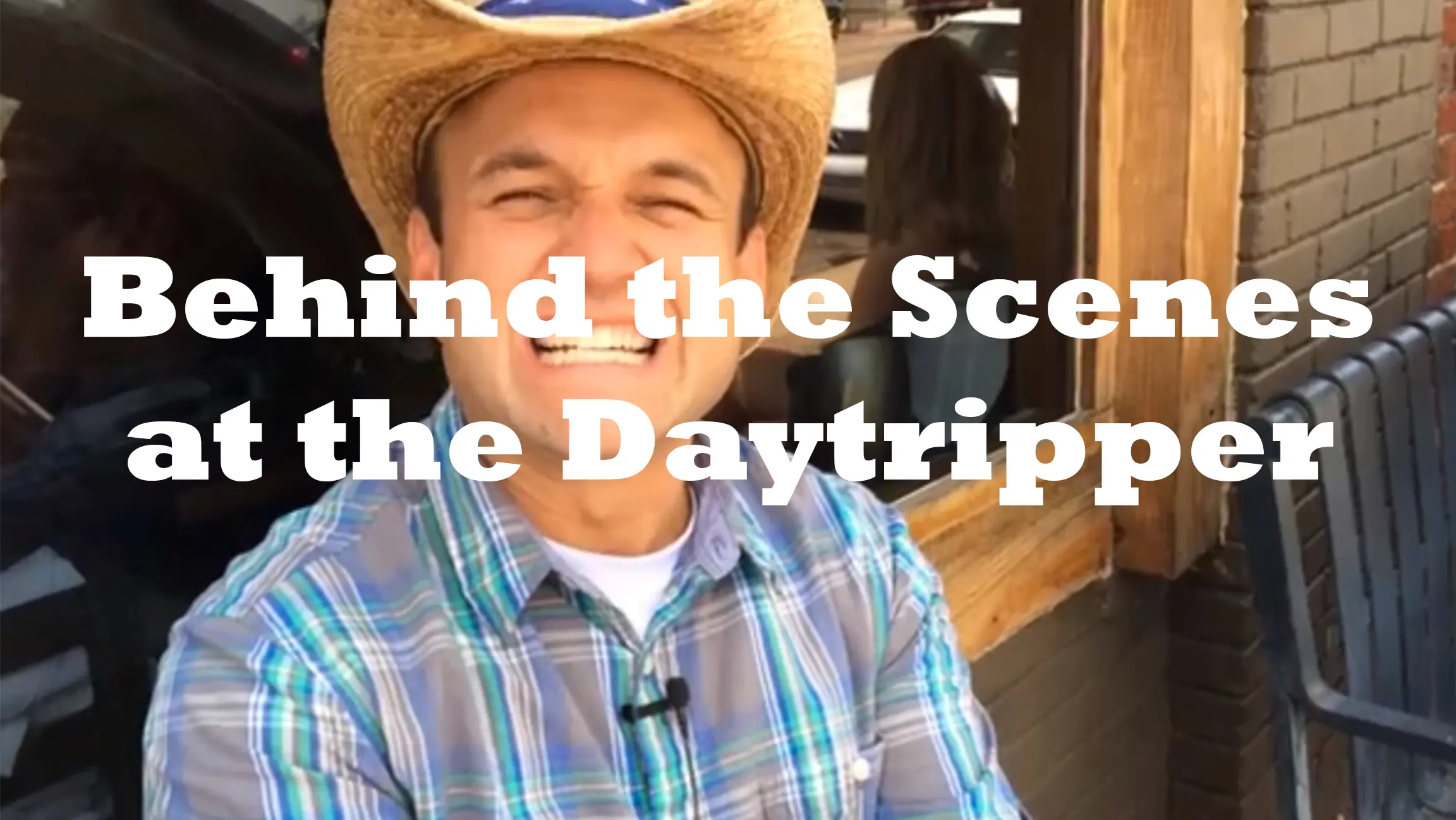 Behind the Scenes at the Daytripper