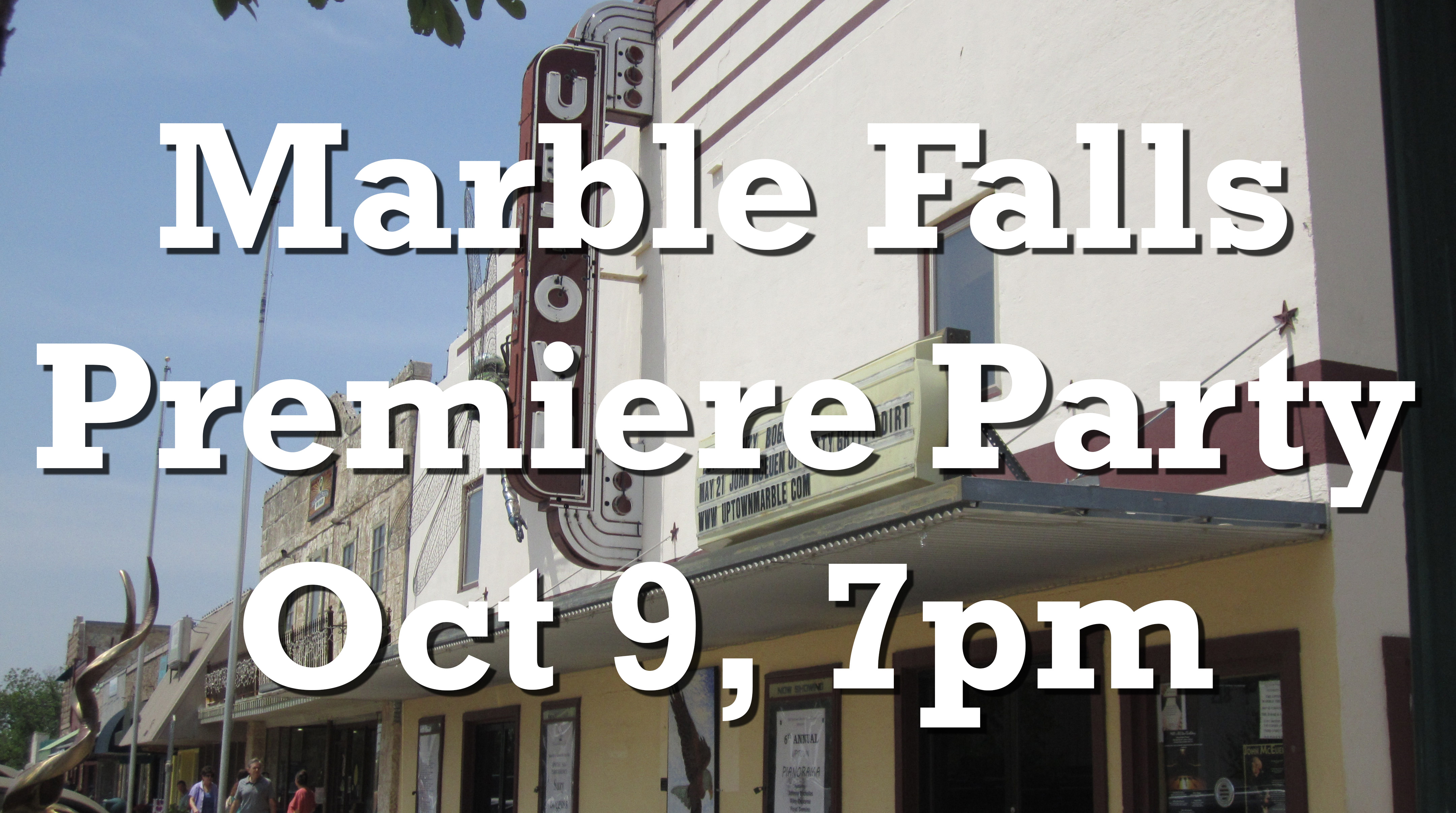 Marble Falls Premiere Party – Oct 9th, 7pm, Uptown Theater | The Daytripper
