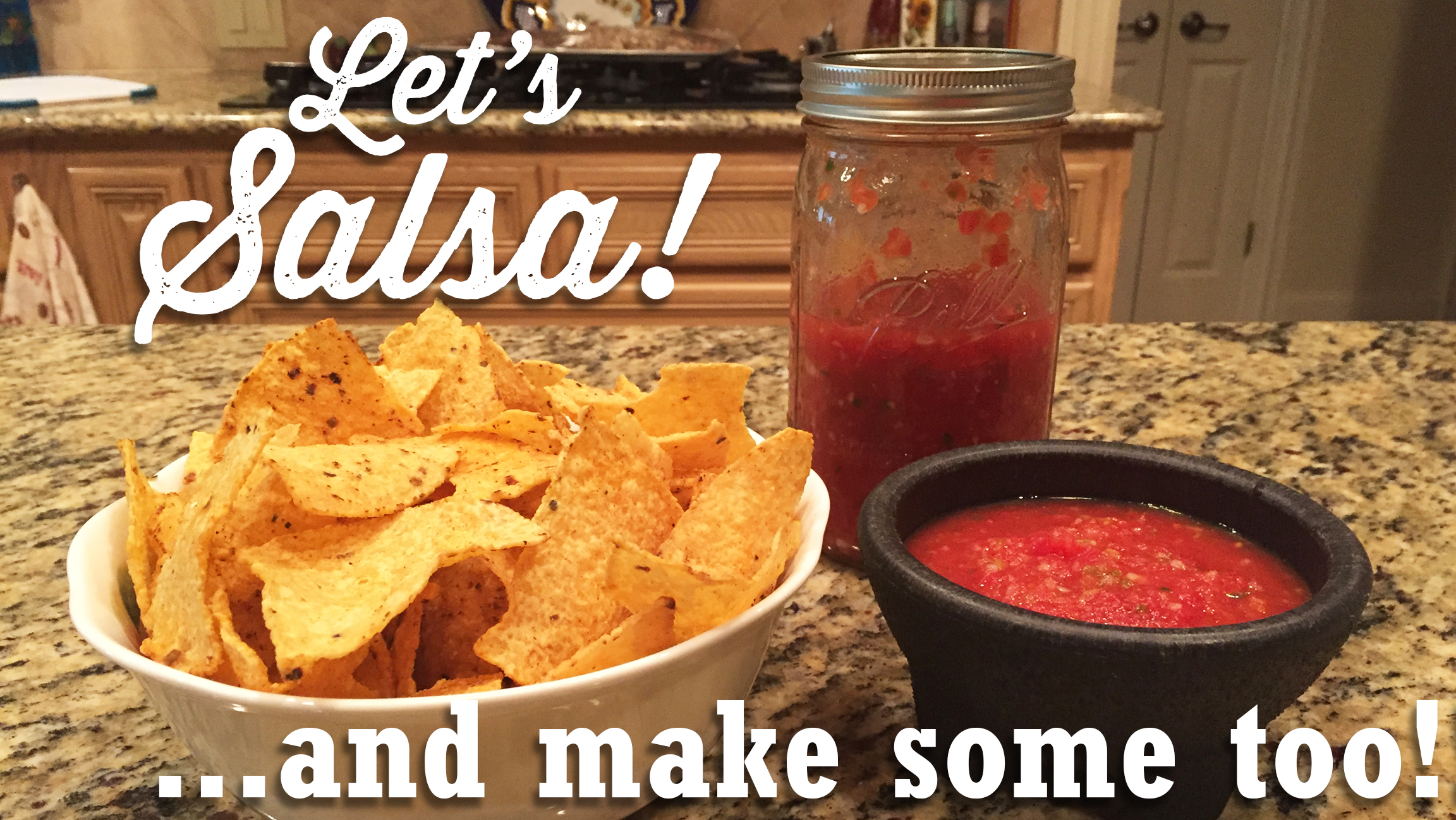 Let’s Salsa! …And Make Some Too!!