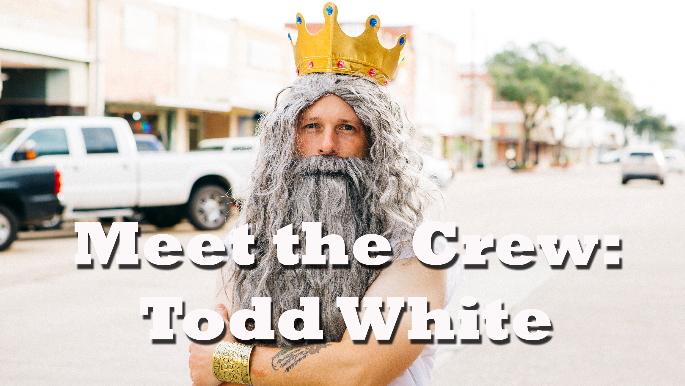Meet the Crew – Todd White
