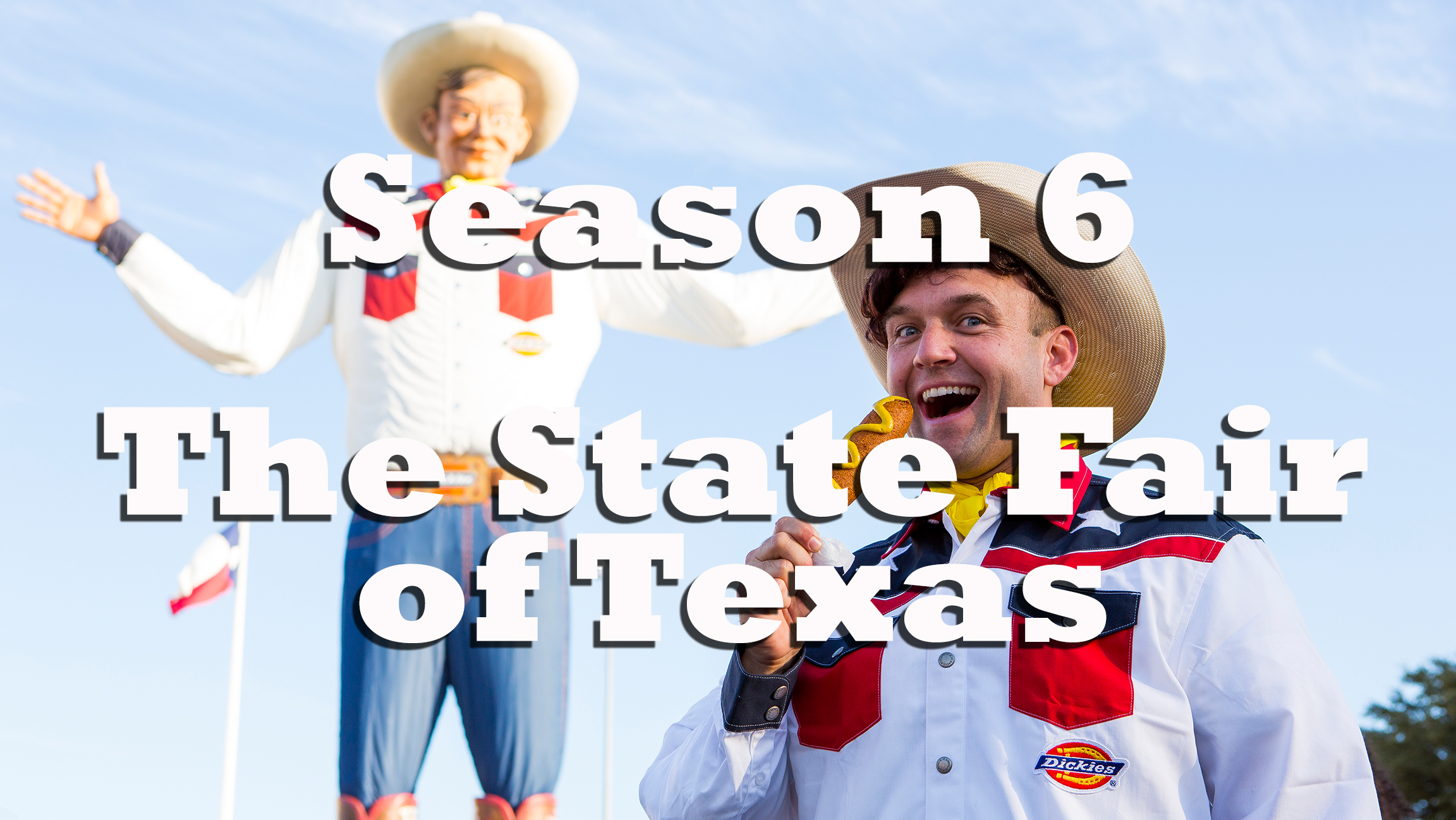 Season 6 – The State Fair of Texas!